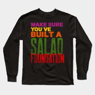 Salad Foundation Long Sleeve T-Shirt